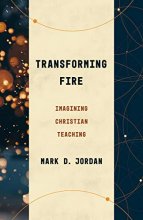 Cover art for Transforming Fire: Imagining Christian Teaching (Theological Education between the Times)