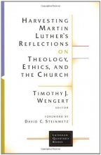 Cover art for Harvesting Martin Luther's Reflections on Theology, Ethics, and the Church (Lutheran Quarterly Books)