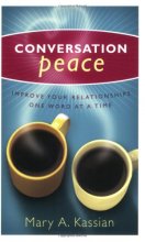 Cover art for Conversation Peace: Improving Your Relationships One Word at a Time