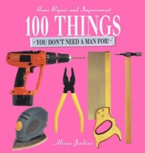 Cover art for 100 Things You Don't Need a Man For