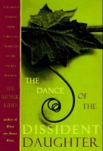 Cover art for The Dance of the Dissident Daughter: A Woman's Journey from Christian Tradition to the Sacred Feminine