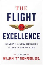 Cover art for The Flight to Excellence: Soaring to New Heights in Business and Life