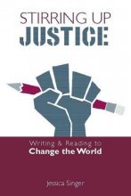 Cover art for Stirring Up Justice: Writing and Reading to Change the World