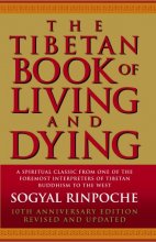 Cover art for The Tibetan Book of Living and Dying : A Spiritual Classic from One of the Foremost Interpreters of Tibetan Buddhism to the West