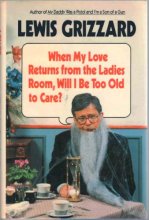 Cover art for When My Love Returns from the Ladies Room, Will I Be Too Old to Care?