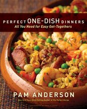 Cover art for Perfect One-Dish Dinners: All You Need for Easy Get-togethers