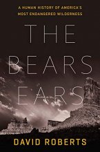 Cover art for The Bears Ears: A Human History of America's Most Endangered Wilderness