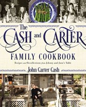Cover art for The Cash and Carter Family Cookbook: Recipes and Recollections from Johnny and June's Table