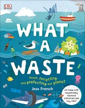 Cover art for What a Waste: Trash, Recycling, and Protecting our Planet