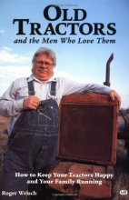 Cover art for Old Tractors and the Men Who Love Them: How to Keep Your Tractors Happy and Your Family Running