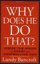 Cover art for Why Does He Do That?: Inside the Minds of Angry and Controlling Men