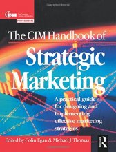 Cover art for The CIM Handbook of Strategic Marketing: A Practical Guide for Designing and Implementing Effective Marketing Strategies (Chartered Institute of Marketing)