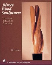 Cover art for Direct Wood Sculpture: Techniques, Innovation, Creativity