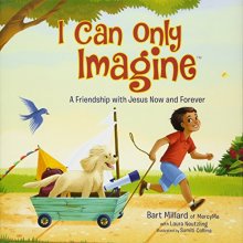 Cover art for I Can Only Imagine (picture book): A Friendship with Jesus Now and Forever