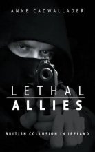 Cover art for Lethal Allies: British Collusion in Ireland
