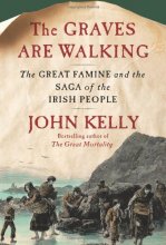 Cover art for The Graves Are Walking: The Great Famine and the Saga of the Irish People
