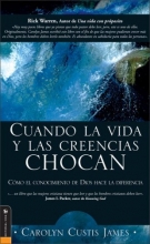 Cover art for Cuando la Vida y las Creencias Chocan : How the knowledge of God make a difference