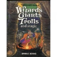 Cover art for The Kincaid's book of Wizards Giants Trolls and Magic