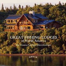 Cover art for Great Fishing Lodges of North America: Fly Fishing's Finest Destinations