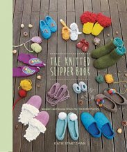 Cover art for The Knitted Slipper Book: Slippers and House Shoes for the Entire Family