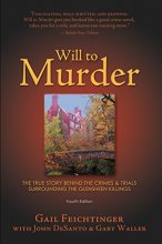 Cover art for Will to Murder: The True Story Behind the Crimes and Trials Surrounding the Glensheen Killings