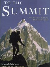 Cover art for To the Summit: Fifty Mountains that Lure, Inspire and Challenge