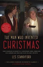 Cover art for The Man Who Invented Christmas (Movie Tie-In): Includes Charles Dickens's Classic A Christmas Carol: How Charles Dickens's A Christmas Carol Rescued His Career and Revived Our Holiday Spirits