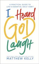 Cover art for I Heard God Laugh: A Practical Guide to Life's Essential Daily Habit