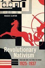 Cover art for Revolutionary Nativism: Fascism and Culture in China, 1925-1937