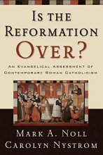 Cover art for Is the Reformation Over?: An Evangelical Assessment of Contemporary Roman Catholicism