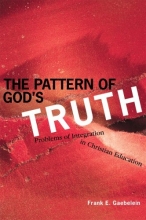 Cover art for The Pattern of God's Truth : Problems of Integration in Christian Education