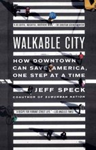 Cover art for WALKABLE CITY: How Downtown Can Save America, One Step at a Time