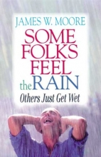 Cover art for Some Folks Feel the Rain: Others Just Get Wet