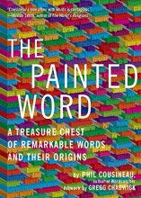 Cover art for Painted Word: A Treasure Chest of Remarkable Words and Their Origins