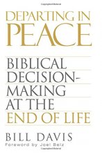 Cover art for Departing in Peace: Biblical Decision-Making at the End of Life