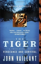Cover art for The Tiger: A True Story of Vengeance and Survival (Vintage Departures)
