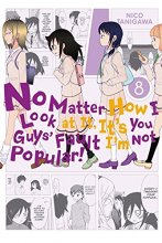 Cover art for No Matter How I Look at It, It's You Guys' Fault I'm Not Popular!, Vol. 8 (No Matter How I Look at It, It's You Guys' Fault I'm Not Popular!, 8)
