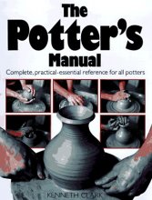 Cover art for The Potter's Manual: Complete, Practical Essential Reference for All Potters
