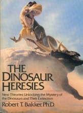 Cover art for The Dinosaur Heresies: New Theories Unlocking the Mystery of the Dinosaurs and Their Extinction