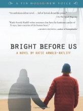 Cover art for Bright Before Us (A Tin House New Voice)