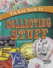 Cover art for The Kids' Guide to Collecting Stuff (Kids' Guides)