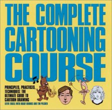 Cover art for The Complete Cartooning Course: Principles, Practices, Techniques