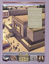 Cover art for The Biblical Foundations of Christian Worship (Complete Library of Christian Worship)