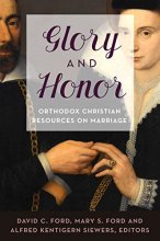 Cover art for Glory and Honor: Orthodox Christian Resources on Marriage