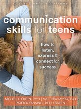 Cover art for Communication Skills for Teens: How to Listen, Express, and Connect for Success (The Instant Help Solutions Series)