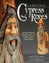Cover art for Carving Cypress Knees: Creating Whimsical Characters from One of Nature's Most Unique Woods (Fox Chapel Publishing)