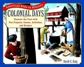 Cover art for Colonial Days: Discover the Past with Fun Projects, Games, Activities, and Recipes
