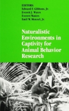 Cover art for Naturalistic Environments in Captivity for Animal Behavior Research (Suny Series in Endangered Species)