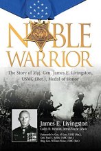 Cover art for Noble Warrior: The Story of Maj. Gen. James E. Livingston, USMC (Ret.), Medal of Honor
