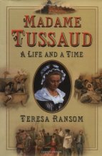 Cover art for Madame Tussaud: A Life and a Time